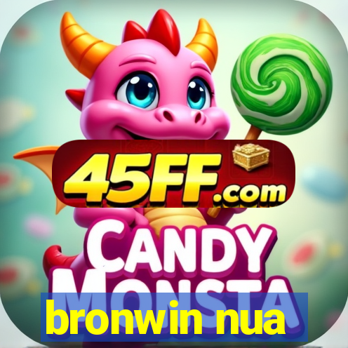 bronwin nua